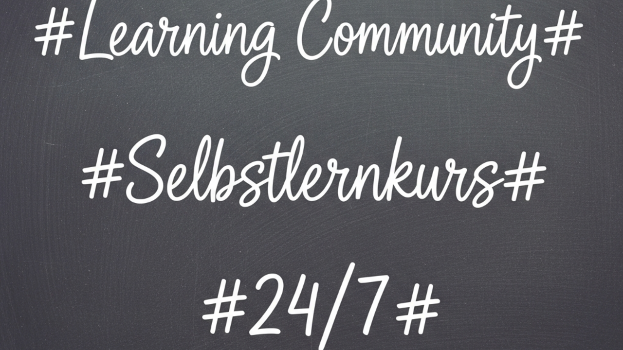 Das Bild zeigt eine graue Kreidetafel mit den Wörtern Learning Community, Selbstlernkurs und 24/7.