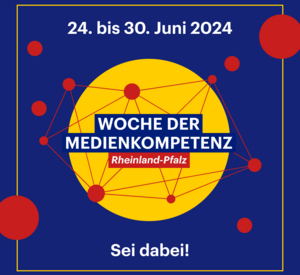 24.-20.06.2024 Woche der Medienkompetenz - Sei dabei!