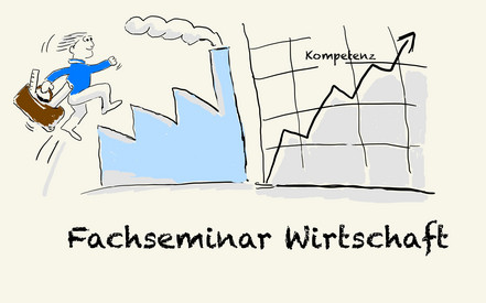 Zeichnung mit einer Figur, einer Fabrik und einem Diagramm. Unter der Zeichnung steht Fachseminar Wirtschaft. Ein Mann mit blauem Pullover und einer braunen Tasche springt mit Schwung in Richtung der gezeichneten Fabrik rechts daneben. Rechts neben der Fabrik ist ein Diagramm. Ein Pfeil im Diagramm zeigt von unten links nach oben rechts. Der Verlauf des Pfeils erfolgt stufenweise. An dem Pfeil steht das Wort Kompetenz.